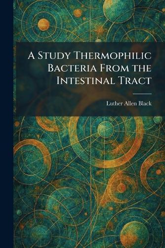 A Study Thermophilic Bacteria From the Intestinal Tract