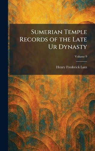 Sumerian Temple Records of the Late Ur Dynasty