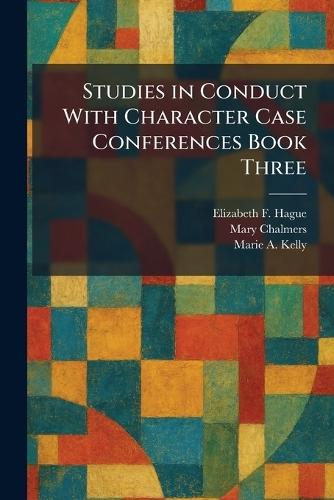 Studies in Conduct With Character Case Conferences Book Three