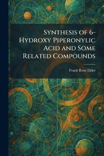 Synthesis of 6-Hydroxy Piperonylic Acid and Some Related Compounds