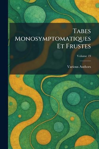 Tabes Monosymptomatiques Et Frustes