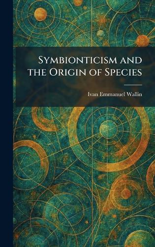 Symbionticism and the Origin of Species