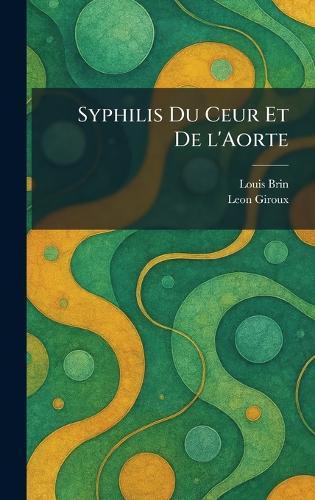 Syphilis Du Ceur Et De l'Aorte
