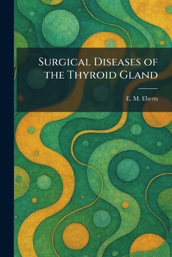 Surgical Diseases of the Thyroid Gland