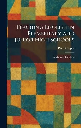 Teaching English in Elementary and Junior High Schools: A Manual of Method