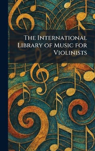 The International Library of Music for Violinists