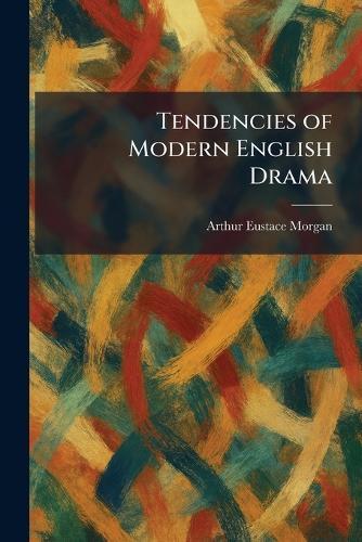 Tendencies of Modern English Drama