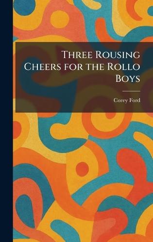Three Rousing Cheers for the Rollo Boys