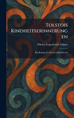 Tolstois Kindheitserinnerungen: Ein Beitrag Zu Freuds Libidotheorie