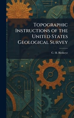 Topographic Instructions of the United States Geological Survey