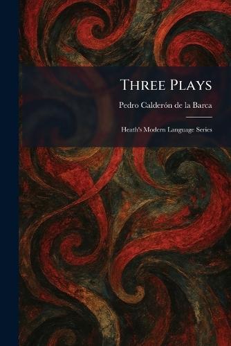 Three Plays: Heath's Modern Language Series