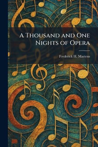 A Thousand and One Nights of Opera
