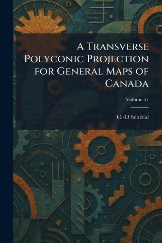 A Transverse Polyconic Projection for General Maps of Canada