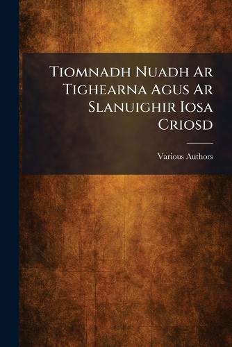 Tiomnadh Nuadh Ar Tighearna Agus Ar Slanuighir Iosa Criosd