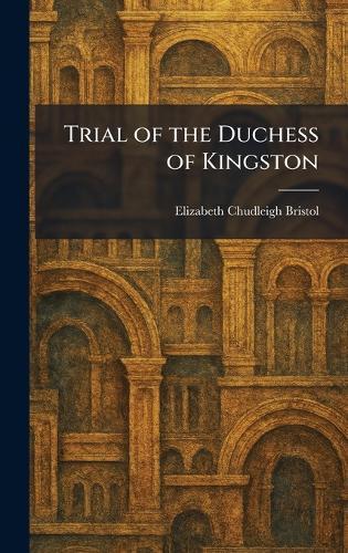 Trial of the Duchess of Kingston