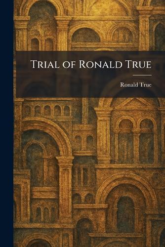 Trial of Ronald True