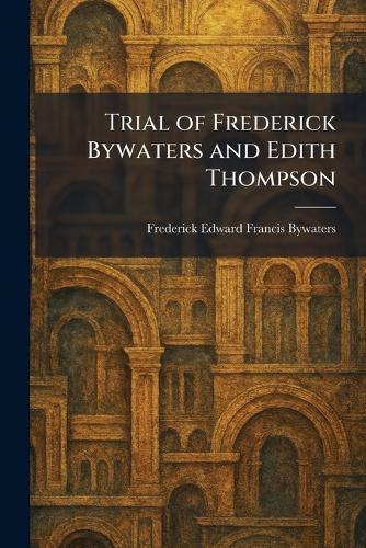 Trial of Frederick Bywaters and Edith Thompson
