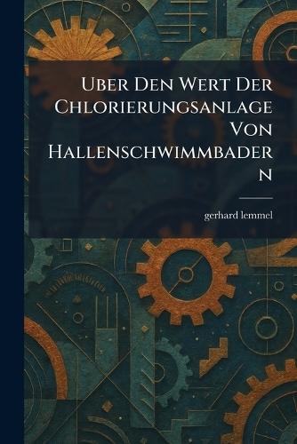 Uber Den Wert Der Chlorierungsanlage Von Hallenschwimmbadern