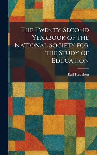 The Twenty-Second Yearbook of the National Society for the Study of Education