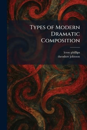 Types of Modern Dramatic Composition