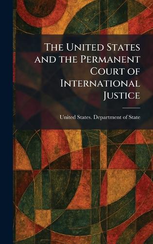The United States and the Permanent Court of International Justice