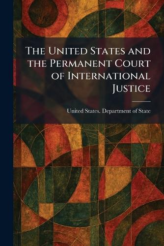 The United States and the Permanent Court of International Justice