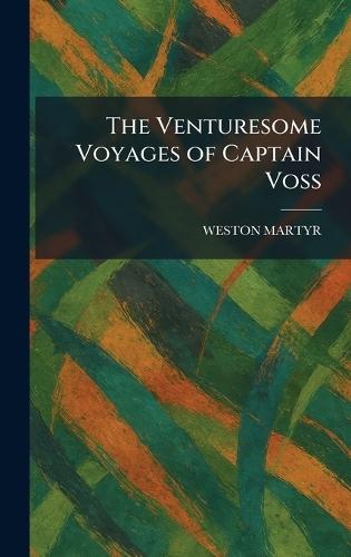 The Venturesome Voyages of Captain Voss