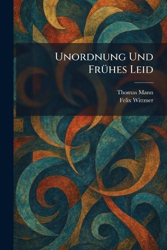 Unordnung Und FrÃ1/4hes Leid
