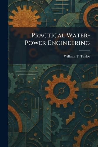 Practical Water-Power Engineering