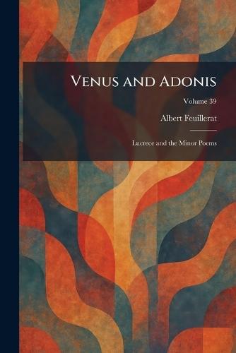 Venus and Adonis: Lucrece and the Minor Poems