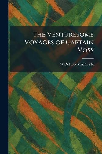 The Venturesome Voyages of Captain Voss