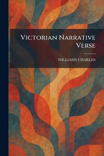 Victorian Narrative Verse