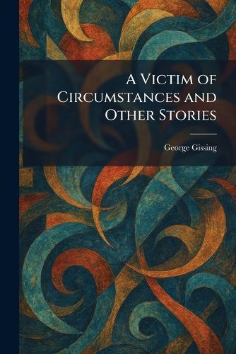 A Victim of Circumstances and Other Stories
