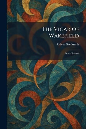 The Vicar of Wakefield: Black Edition