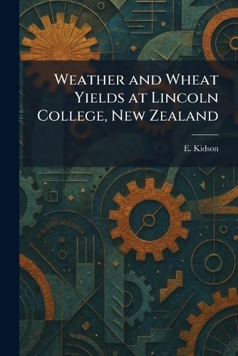 Weather and Wheat Yields at Lincoln College, New Zealand