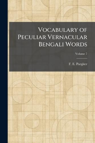 Vocabulary of Peculiar Vernacular Bengali Words