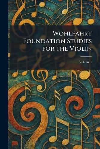 Wohlfahrt Foundation Studies for the Violin