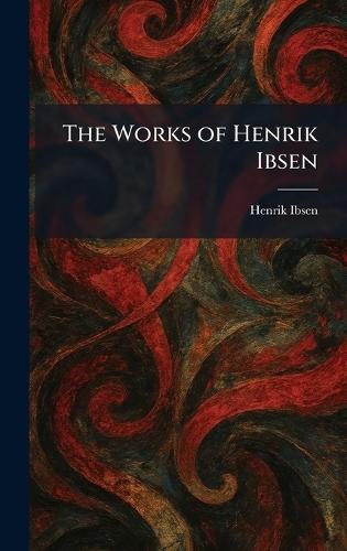 The Works of Henrik Ibsen