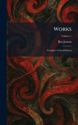 Works: Complete Critical Edition