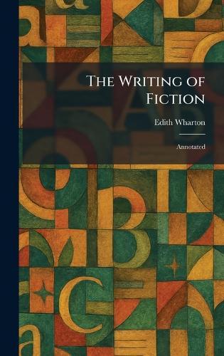 The Writing of Fiction: Annotated
