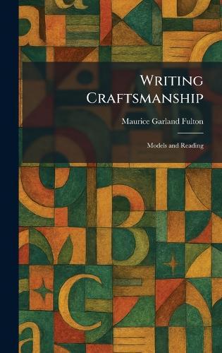 Writing Craftsmanship: Models and Reading