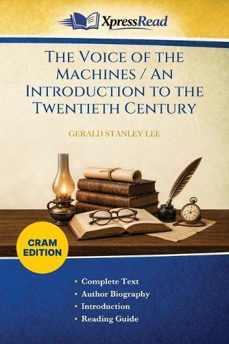 The Voice of the Machines / An Introduction to the Twentieth Century (Cram Edition)