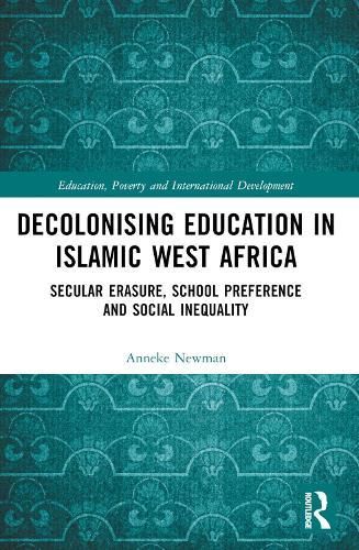Decolonising Education in Islamic West Africa: Secular Erasure, School Preference and Social Inequality