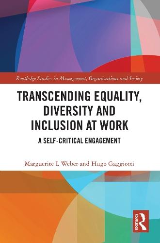 Transcending Equality, Diversity and Inclusion at Work: A Self-Critical Engagement