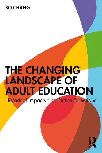 The Changing Landscape of Adult Education: Historical Impacts and Future Directions