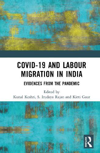 COVID-19 and Labor Migration in India: Evidences from the Pandemic
