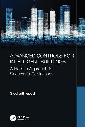 Advanced Controls for Intelligent Buildings: A Holistic Approach for Successful Businesses