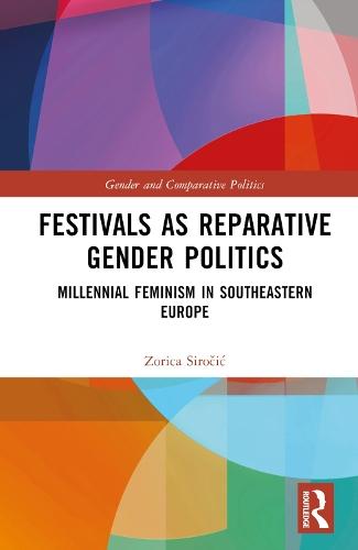 Festivals as Reparative Gender Politics: Millennial Feminism in Southeastern Europe