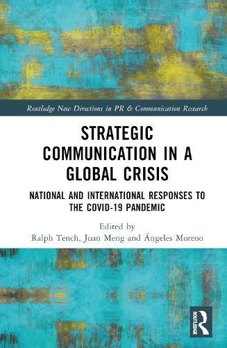 Strategic Communication in a Global Crisis: National and International Responses to the COVID-19 Pandemic