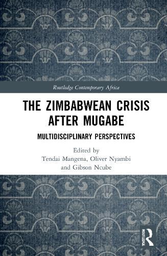 The Zimbabwean Crisis after Mugabe: Multidisciplinary Perspectives